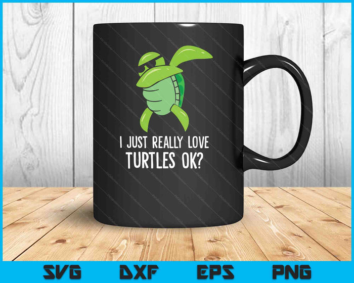 Dabbing Sea Turtle I Just Really Love Turtles Ok SVG PNG Digital Printable Files Dabbing Sea Turtle I Just Really Love Turtles Ok SVG PNG Digital Printable Files