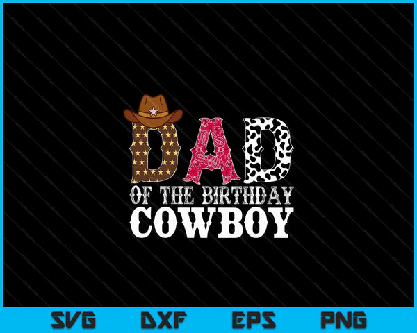 Dad 1st First Birthday Cowboy Western Rodeo Party Matching SVG PNG Digital Cutting Files