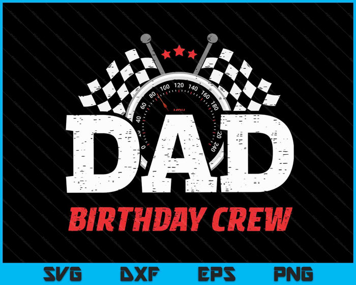 Dad Birthday Crew Race Car Racing Car Driver Daddy Papa SVG PNG Cutting Printable Files Dad Birthday Crew Race Car Racing Car Driver Daddy Papa SVG PNG Cutting Printable Files