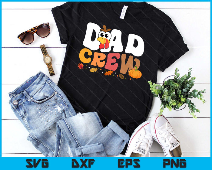 Dad Crew Thanksgiving Family Matching Turkey Day Fall SVG PNG Digital Printable Files Dad Crew Thanksgiving Family Matching Turkey Day Fall SVG PNG Digital Printable Files