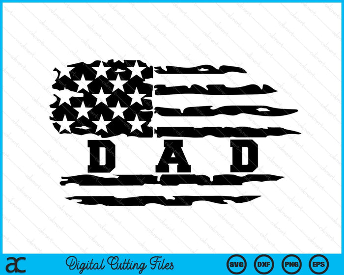 Dad Distressed American Flag SVG PNG Digital Cutting Files Dad Distressed American Flag SVG PNG Digital Cutting Files