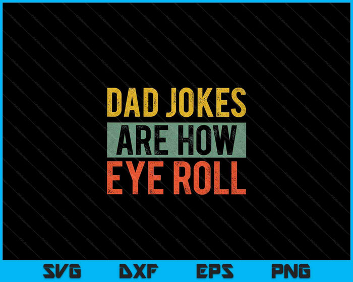 Los chistes de papá son cómo poner los ojos en blanco Papá divertido SVG PNG Cortando archivos imprimibles Los chistes de papá son cómo poner los ojos en blanco Papá divertido SVG PNG Cortando archivos imprimibles
