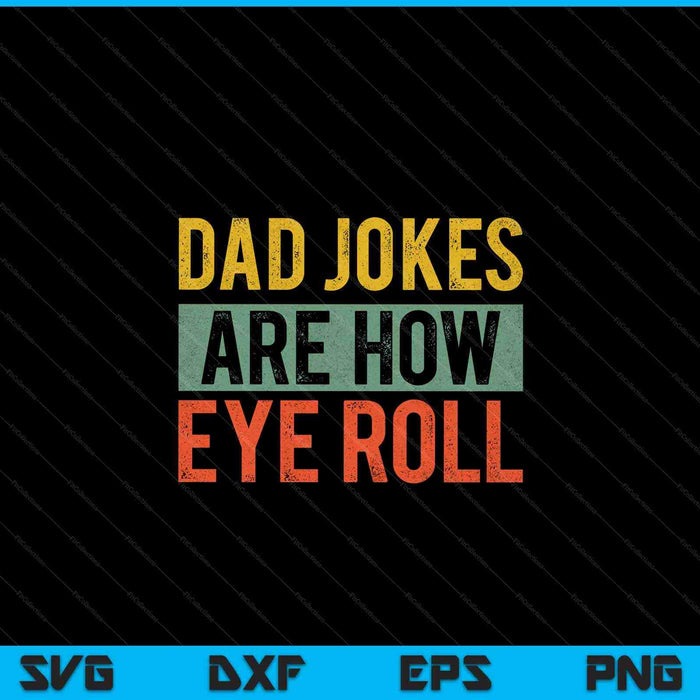 Los chistes de papá son cómo poner los ojos en blanco Papá divertido SVG PNG Cortando archivos imprimibles Los chistes de papá son cómo poner los ojos en blanco Papá divertido SVG PNG Cortando archivos imprimibles