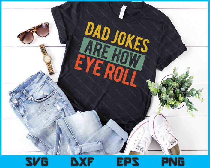 Los chistes de papá son cómo poner los ojos en blanco Papá divertido SVG PNG Cortando archivos imprimibles Los chistes de papá son cómo poner los ojos en blanco Papá divertido SVG PNG Cortando archivos imprimibles
