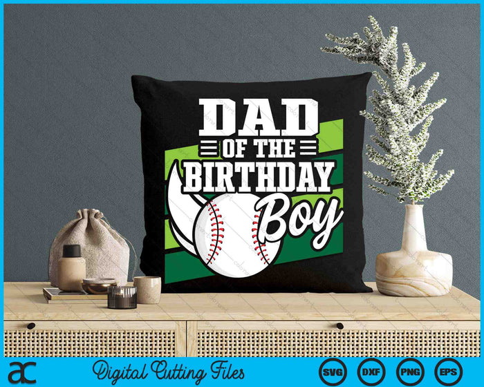Dad Of The Birthday Boy Baseball Lover Birthday SVG PNG Digital Cutting Files Dad Of The Birthday Boy Baseball Lover Birthday SVG PNG Digital Cutting Files