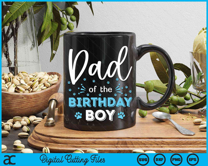 Dad Of The Birthday Boy Dog Paw Bday Party Celebration SVG PNG Digital Cutting Files Dad Of The Birthday Boy Dog Paw Bday Party Celebration SVG PNG Digital Cutting Files