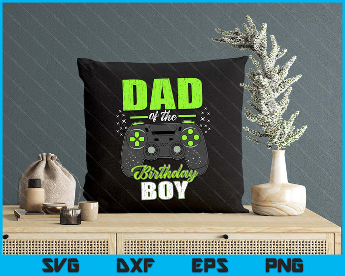 Dad Of The Birthday Boy Matching Video Gamer Birthday SVG PNG Digital Printable Files Dad Of The Birthday Boy Matching Video Gamer Birthday SVG PNG Digital Printable Files
