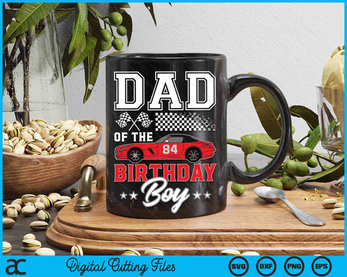 Dad Of The Birthday Boy Race Car Racing Car Driver SVG PNG Digital Printable Files Dad Of The Birthday Boy Race Car Racing Car Driver SVG PNG Digital Printable Files