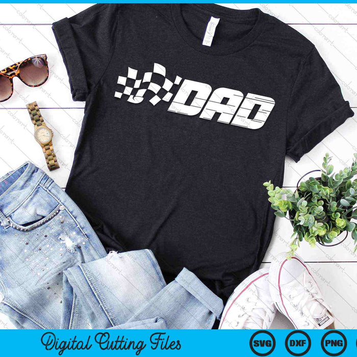 Dad Racing Checkered Flag Birthday Party SVG PNG Digital Cutting Files Dad Racing Checkered Flag Birthday Party SVG PNG Digital Cutting Files