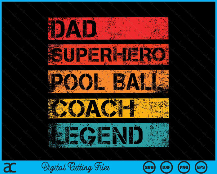 Dad Superhero Pool Ball Coach Legend Retro Design SVG PNG Digital Cutting Files Dad Superhero Pool Ball Coach Legend Retro Design SVG PNG Digital Cutting Files