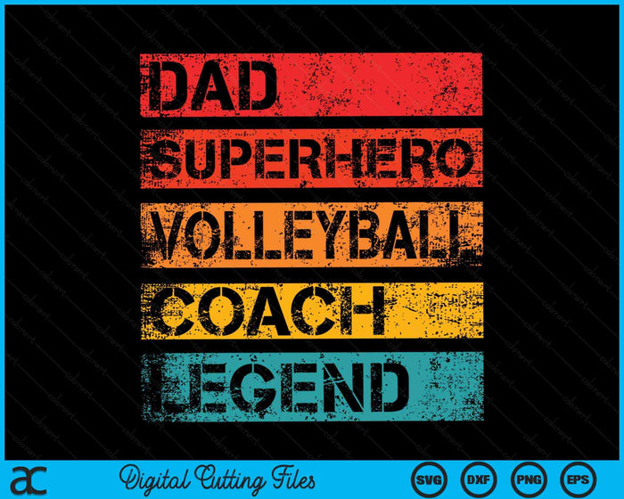 Dad Superhero Volleyball Coach Legend Retro Design SVG PNG Digital Cutting Files Dad Superhero Volleyball Coach Legend Retro Design SVG PNG Digital Cutting Files