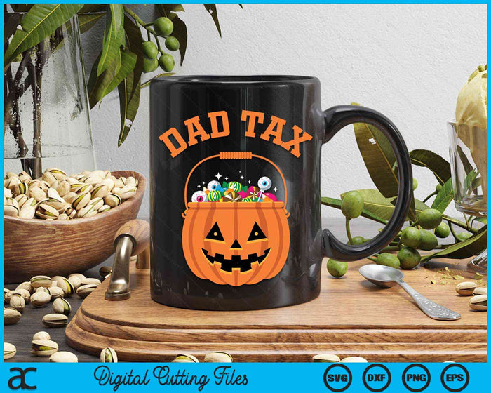 Dad Tax Halloween Trick Or Treat Candy Pumkin Dad Joke SVG PNG Digital Cutting File Dad Tax Halloween Trick Or Treat Candy Pumkin Dad Joke SVG PNG Digital Cutting File