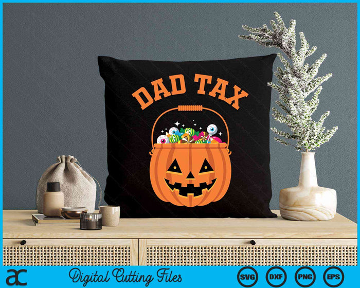Dad Tax Halloween Trick Or Treat Candy Pumkin Dad Joke SVG PNG Digital Cutting File Dad Tax Halloween Trick Or Treat Candy Pumkin Dad Joke SVG PNG Digital Cutting File