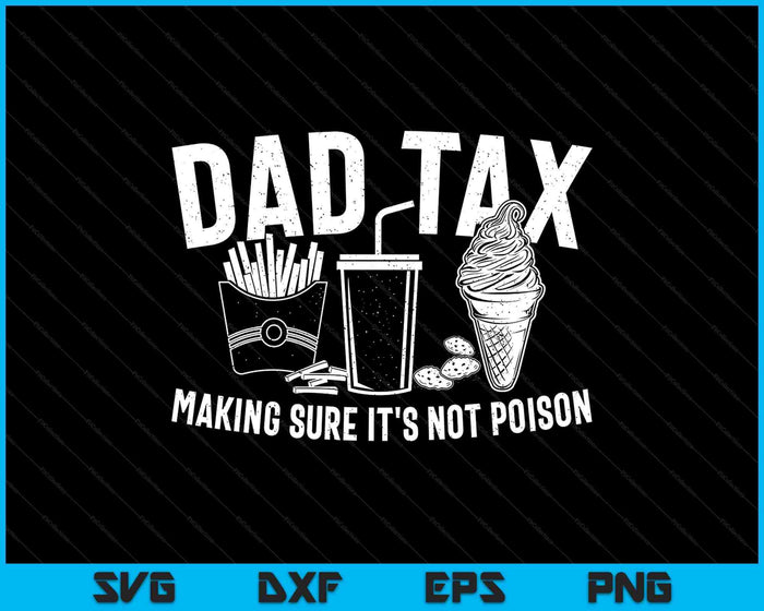 Dad Tax Making Sure It's Not Poison Dad Humor Fathers Day SVG PNG Digital Printable Files Dad Tax Making Sure It's Not Poison Dad Humor Fathers Day SVG PNG Digital Printable Files