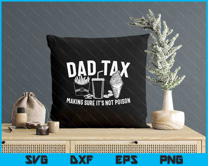 Dad Tax Making Sure It's Not Poison Dad Humor Fathers Day SVG PNG Digital Printable Files Dad Tax Making Sure It's Not Poison Dad Humor Fathers Day SVG PNG Digital Printable Files