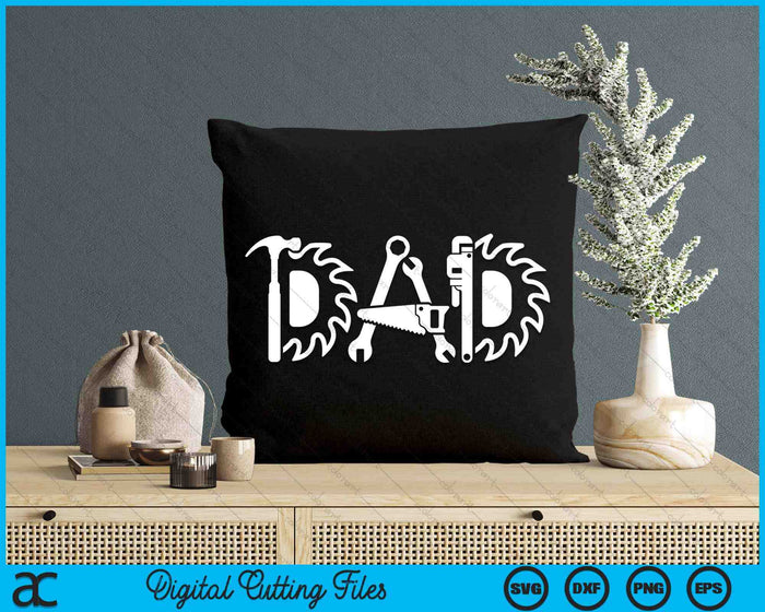Dad Tools Father's Day SVG PNG Digital Cutting Files Dad Tools Father's Day SVG PNG Digital Cutting Files