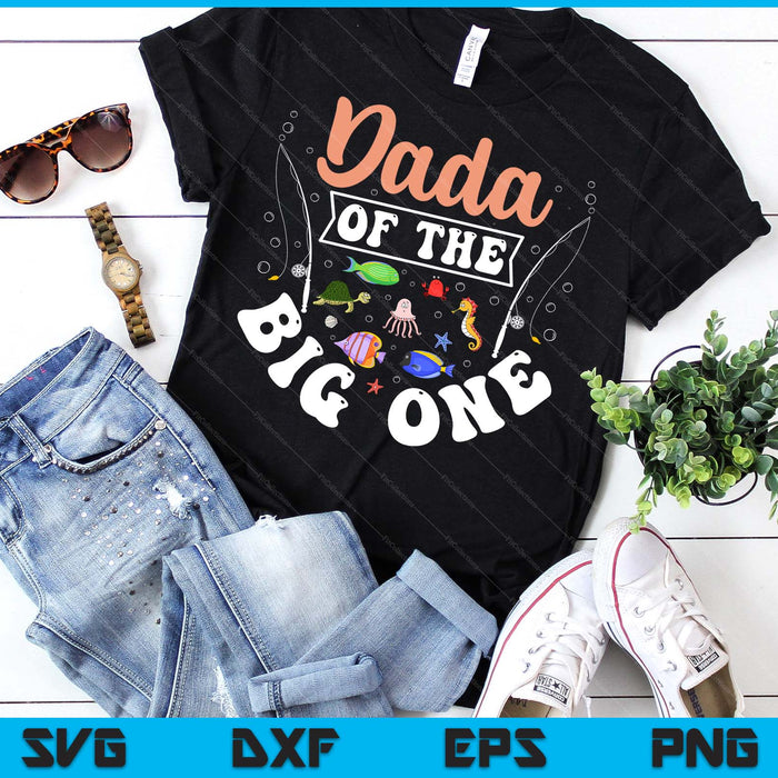 Dada Of The Big One Fishing Birthday Party Celebration SVG PNG Digital Cutting Files Dada Of The Big One Fishing Birthday Party Celebration SVG PNG Digital Cutting Files
