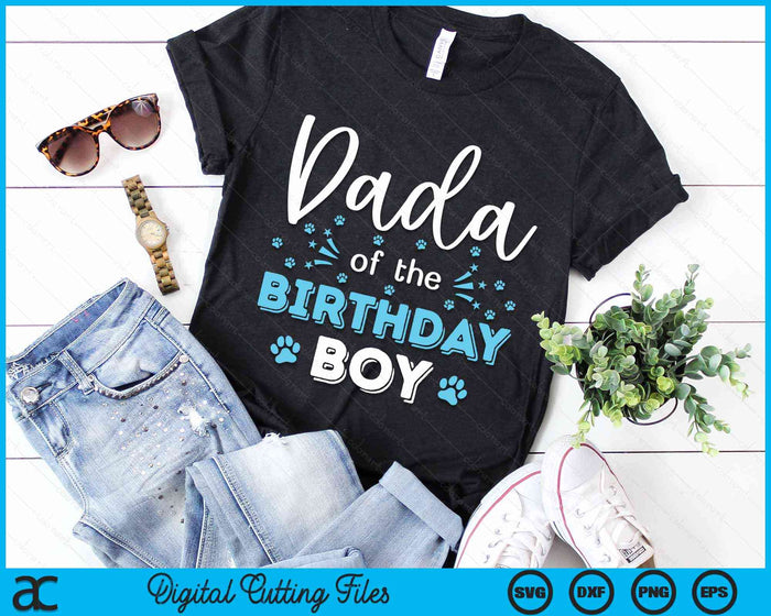 Dada Of The Birthday Boy Dog Paw Bday Party Celebration SVG PNG Digital Cutting Files Dada Of The Birthday Boy Dog Paw Bday Party Celebration SVG PNG Digital Cutting Files