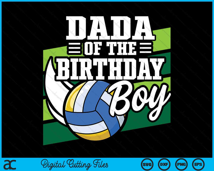 Dada Of The Birthday Boy Volleyball Lover Birthday SVG PNG Digital Cutting Files Dada Of The Birthday Boy Volleyball Lover Birthday SVG PNG Digital Cutting Files