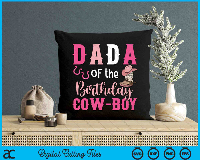 Dada Of The Birthday Cow Boy Rodeo Cowboy 1st Birthday SVG PNG Cutting Printable Files Dada Of The Birthday Cow Boy Rodeo Cowboy 1st Birthday SVG PNG Cutting Printable Files