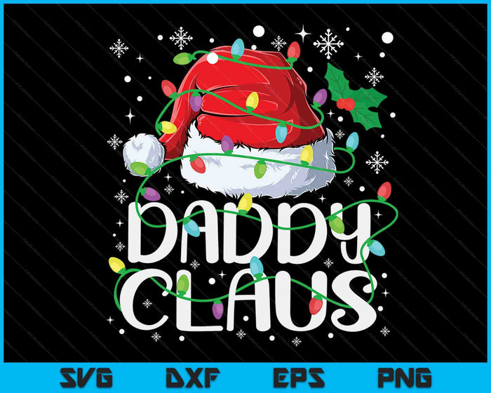 Daddy Claus Christmas Santa Matching Family Xmas Pajamas SVG PNG Digital Cutting Files Daddy Claus Christmas Santa Matching Family Xmas Pajamas SVG PNG Digital Cutting Files