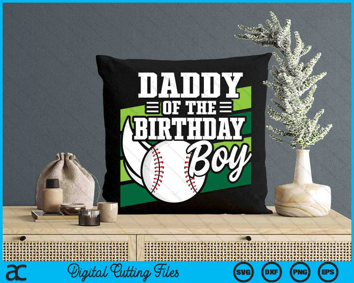Daddy Of The Birthday Boy Baseball Lover Birthday SVG PNG Digital Cutting Files Daddy Of The Birthday Boy Baseball Lover Birthday SVG PNG Digital Cutting Files