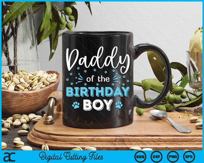 Daddy Of The Birthday Boy Dog Paw Bday Party Celebration SVG PNG Digital Cutting Files Daddy Of The Birthday Boy Dog Paw Bday Party Celebration SVG PNG Digital Cutting Files
