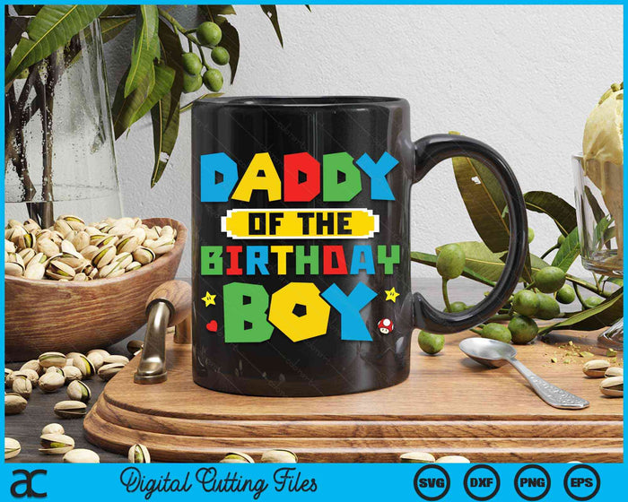 Daddy Of The Birthday Boy Game Gaming Family SVG PNG Digital Cutting Files Daddy Of The Birthday Boy Game Gaming Family SVG PNG Digital Cutting Files