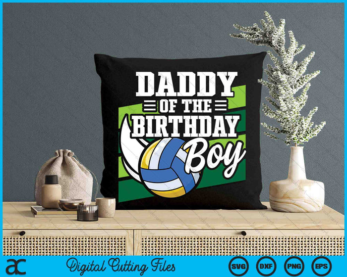 Daddy Of The Birthday Boy Volleyball Lover Birthday SVG PNG Digital Cutting Files Daddy Of The Birthday Boy Volleyball Lover Birthday SVG PNG Digital Cutting Files