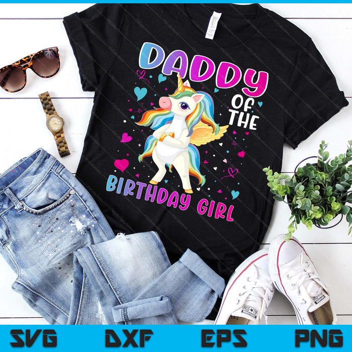 Daddy Of The Birthday Girl Flossing Unicorn Daddy Gifts SVG PNG Digital Printable Files