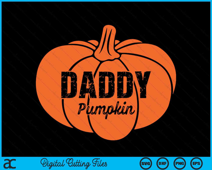 Daddy Pumpkin Matching Family Halloween Thanksgiving Group SVG PNG Digital Cutting File Daddy Pumpkin Matching Family Halloween Thanksgiving Group SVG PNG Digital Cutting File