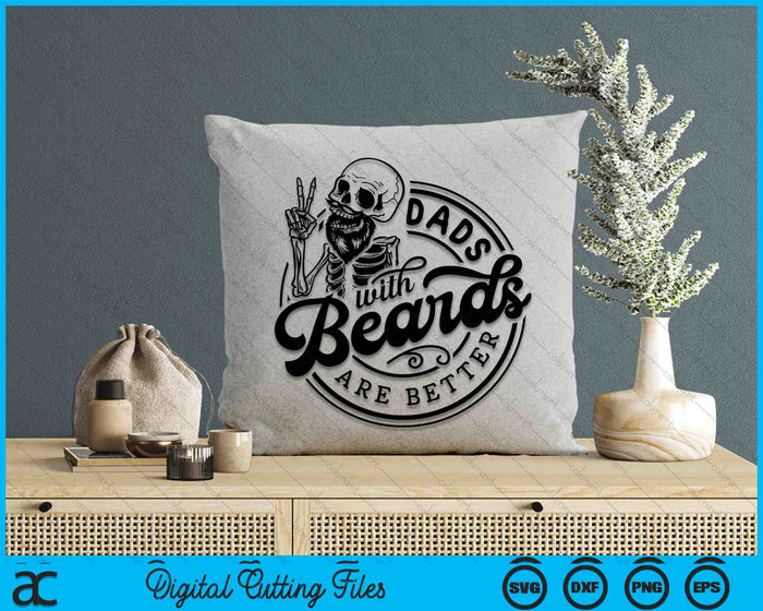 Dads With Beards Are Better SVG PNG Digital Cutting Files Dads With Beards Are Better SVG PNG Digital Cutting Files