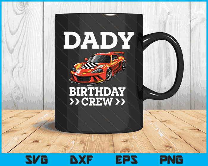 Dady Birthday Crew Race Car Racing Car Driver SVG PNG Digital Cutting Files Dady Birthday Crew Race Car Racing Car Driver SVG PNG Digital Cutting Files
