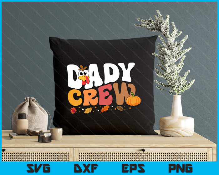 Dady Crew Thanksgiving Family Matching Turkey Day Fall SVG PNG Digital Printable Files Dady Crew Thanksgiving Family Matching Turkey Day Fall SVG PNG Digital Printable Files