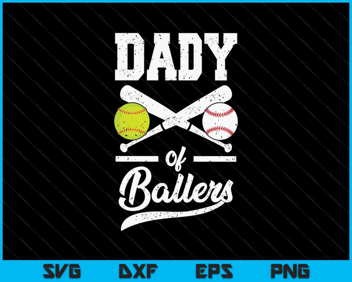 Dady Of Ballers Dady Of Baseball And Softball Player For Dady SVG PNG Digital Printable Files Dady Of Ballers Dady Of Baseball And Softball Player For Dady SVG PNG Digital Printable Files