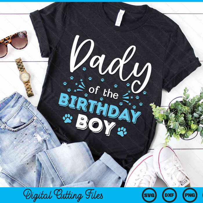 Dady Of The Birthday Boy Dog Paw Bday Party Celebration SVG PNG Digital Cutting Files Dady Of The Birthday Boy Dog Paw Bday Party Celebration SVG PNG Digital Cutting Files