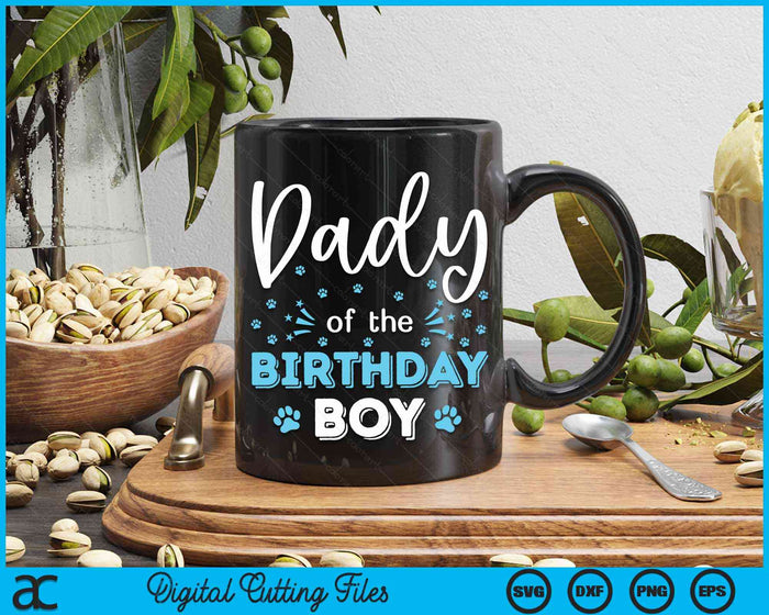 Dady Of The Birthday Boy Dog Paw Bday Party Celebration SVG PNG Digital Cutting Files Dady Of The Birthday Boy Dog Paw Bday Party Celebration SVG PNG Digital Cutting Files