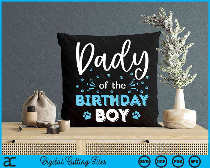 Dady Of The Birthday Boy Dog Paw Bday Party Celebration SVG PNG Digital Cutting Files Dady Of The Birthday Boy Dog Paw Bday Party Celebration SVG PNG Digital Cutting Files