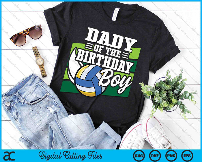 Dady Of The Birthday Boy Volleyball Lover Birthday SVG PNG Digital Cutting Files Dady Of The Birthday Boy Volleyball Lover Birthday SVG PNG Digital Cutting Files
