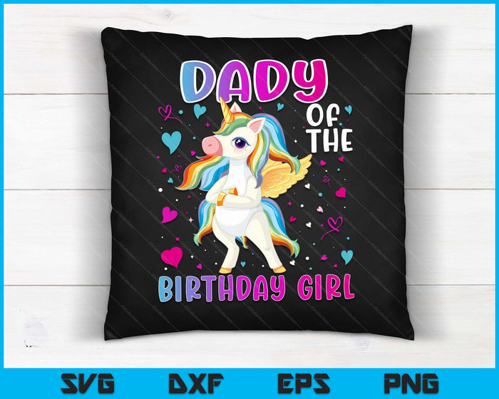 Dady Of The Birthday Girl Flossing Unicorn Dady Gifts SVG PNG Digital Printable Files