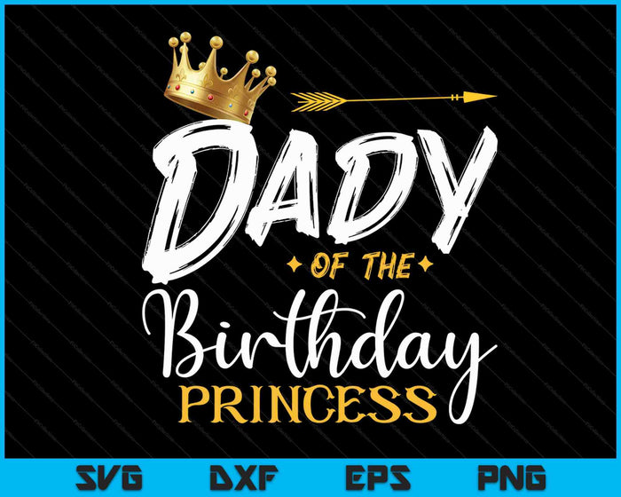 Papa van de verjaardag prinses SVG PNG digitale snijbestanden Papa van de verjaardag prinses SVG PNG digitale snijbestanden