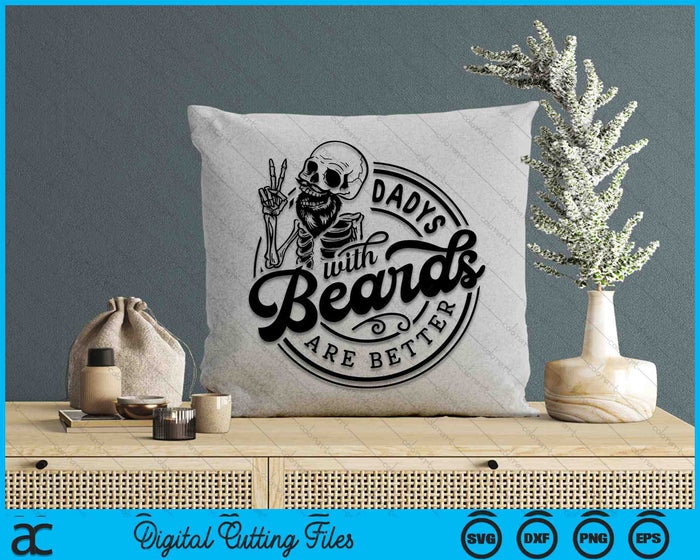 Dadys With Beards Are Better SVG PNG Digital Cutting Files Dadys With Beards Are Better SVG PNG Digital Cutting Files