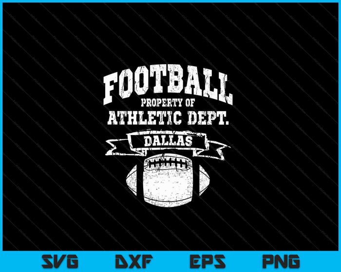 Dallas Football Property Of Athletic Dept. Retro Grunge Tee SVG PNG Digital Cutting Files