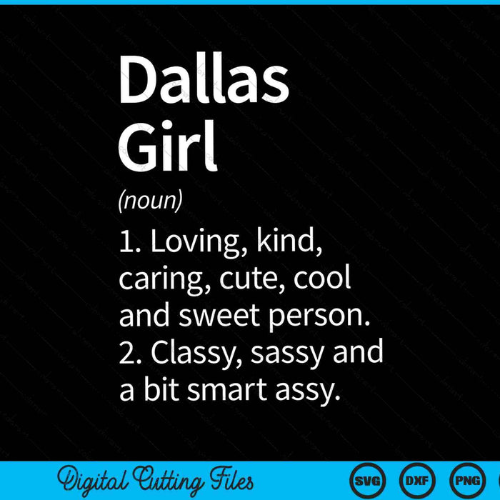 Dallas Girl TX Texas Funny City Home Roots SVG PNG Digital Cutting Files Dallas Girl TX Texas Funny City Home Roots SVG PNG Digital Cutting Files