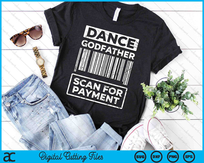 Dance Godfather Distressed Scan For Payment Parents Adult Fun SVG PNG Digital Cutting Files