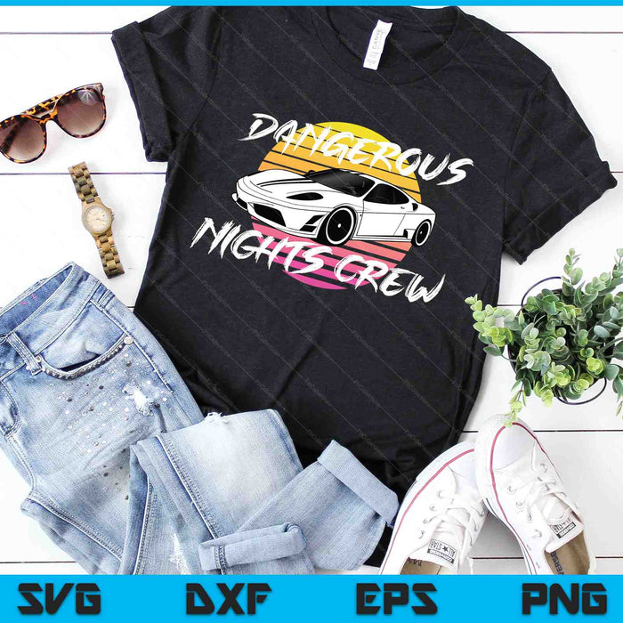 Dangerous Nights Crew SVG PNG Digital Cutting Files Dangerous Nights Crew SVG PNG Digital Cutting Files