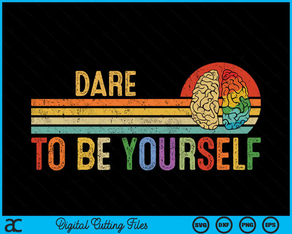 Dare To Be Yourself Autism Neurodiversity Sunset SVG PNG Digital Cutting Files