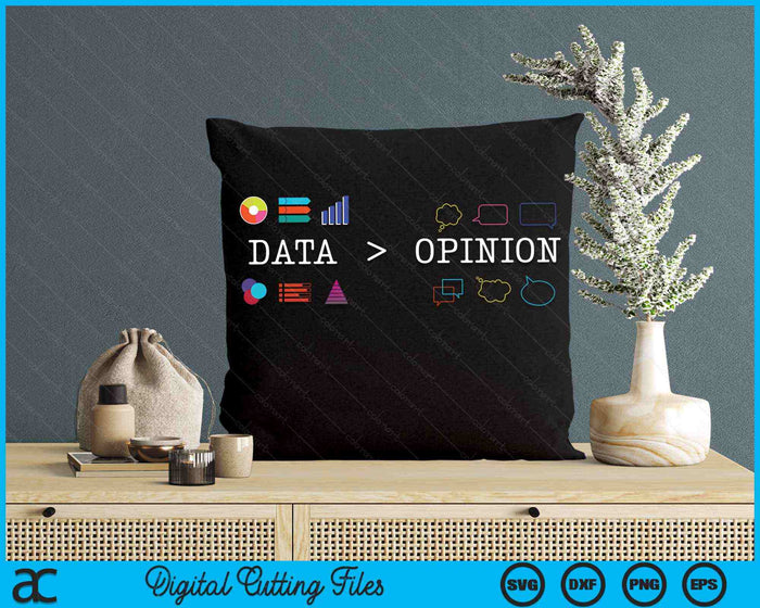 Data Is Greater Than Opinion Funny Data Science Statistics SVG PNG Digital Cutting Files