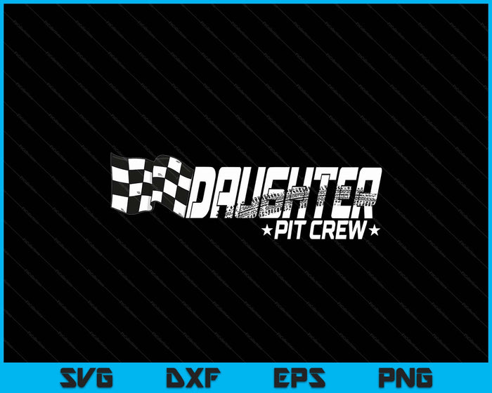 Daughter Pit Crew Race Car Birthday Family Racing SVG PNG Digital Printable Files Daughter Pit Crew Race Car Birthday Family Racing SVG PNG Digital Printable Files