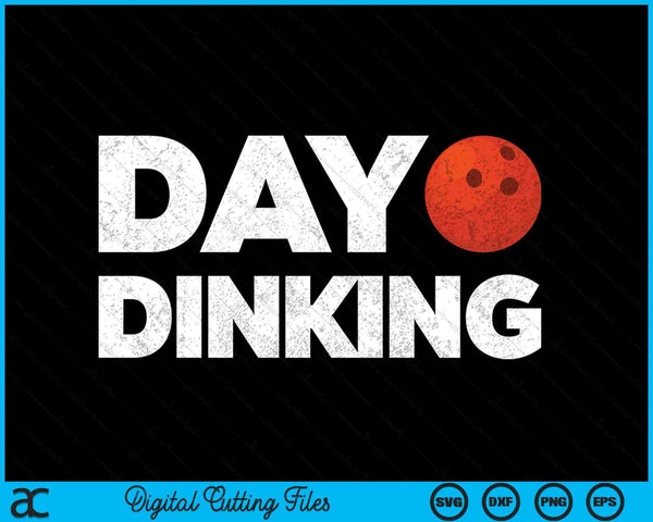 Day Dinking Bowling Ball Dink Women Men Bowling Ball SVG PNG Digital Cutting Files
